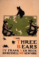 The Three Bears : by Frank Ver Beck : R.H. Russell, New York