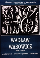 Walcław Wąsowicz : 1891-1942 : Malarstwo, rysunki, grafika, ceramika : Muzeum Narodowe w Warszawie, marzec-kwiecień, 1969
