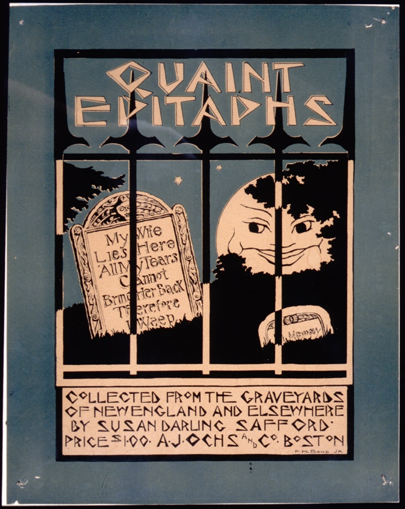 Quaint epitaphs : collected from graveyards of New England and elsewhere by Susan Darling Safford : price $1.00 A.J. Ochs and Co. Boston