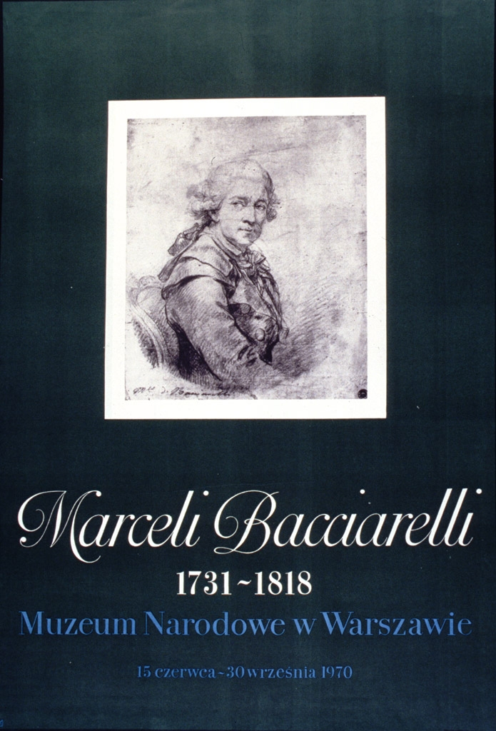 Marceli Bacciarelli, 1731-1818; Muzeum Nardowe w Warszawie, 15 czerwca-30 września 1970
